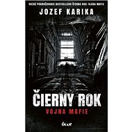 Čierny rok: Vojna mafie - Jozef Karika