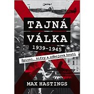 Tajná válka - Max Hastings