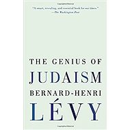 Genius of Judaism - Bernard-Henri Lévy