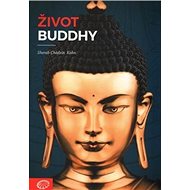 Život Buddhy - Sherab Chödzin Kohn