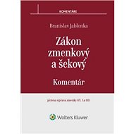 Zákon zmenkový a šekový: Komentár - Branislav Jablonka