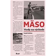 Mäso Vtedy na východe - Arpád Soltész