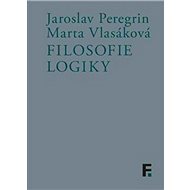 Filosofie logiky - Jaroslav Peregrin; Marta Vlasáková