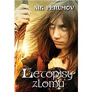 Letopisy zlomu - Nik Perumov