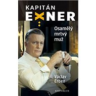 Osamělý mrtvý muž: Kapitán Exner - Václav Erben