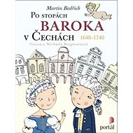 Po stopách baroka v Čechách: 1648-1740 - Martin Bedřich