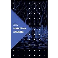 Praha temná a tajemná - Michael Borovička