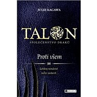 Talon Proti všem: Společenstvo draků - Julie Kagawa