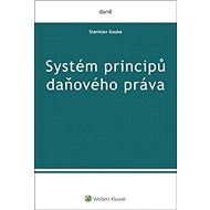 Systém principů daňového práva - Stanislav Kouba