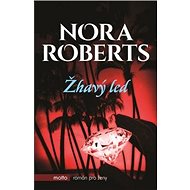 Žhavý led - Nora Roberts