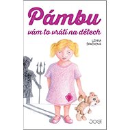 Pámbu vám to vrátí na dětech - Lenka Špačková