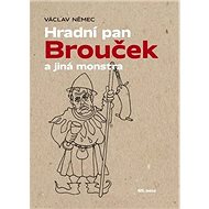 Hradní pan Brouček a jiná monstra - Václav Němec