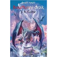Dračí rytíři Bouřkový drak - J.R. Castle