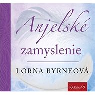 Anjelské zamyslenie - Lorna Byrneová
