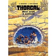 Thorgal 13 Mezí zemí a světlem - Jean Van Hamme; Grzegorz Rosinski