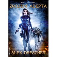 Zrození Adepta - Alex Drescher