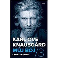 Můj boj/ 3 Ostrov chlapectví - Karl Ove Knausgard