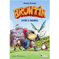 Brontík Rytíř z pravěku - Thomas Brezina