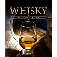 Whisky: Dejiny Výroba Značky - 