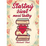 Šťastný život mezi řádky - 