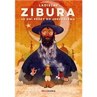 40 dní pěšky do Jeruzaléma - Ladislav Zibura