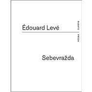 Sebevražda - Édouard Levé