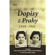 Dopisy z Prahy 1939-1941 - Raya Czerner Schapiro; Helga Czerner Weinberg; Kateřina Čapková