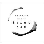 Silou psů - Miroslav Černý
