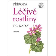 Léčivé rostliny: Příroda do kapsy - Eva Horová