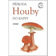 Houby: Příroda do kapsy - Eva Horová
