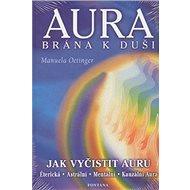 Aura brána k duši - Manuela Oetingerová
