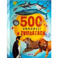 500 senzácií o zvieratách - 