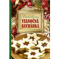 Babičkina vianočná kuchárka - Renato Magát; Stanislava Preclíková Wűrfl