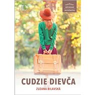 Cudzie dievča: inšpirované skutočnosťou - Zuzana Bilavská