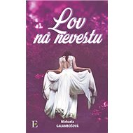 Lov na nevestu - Michaela Galambošová