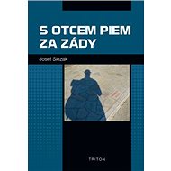 S otcem Piem za zády - Josef Slezák