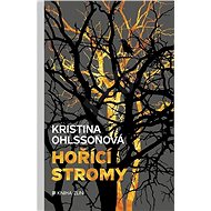 Hořící stromy - Kristina Ohlssonová