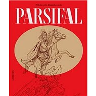 Parsifal: příběh rytíře Kulatého stolu - 
