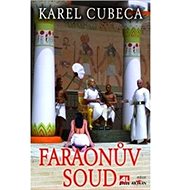 Faraonův soud - Karel Cubeca