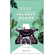 Falešný román - Magdalena Mintová