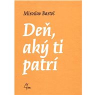 Deň, aký ti patrí - Miroslav Bartoš