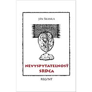 Nevyspytateľnosť srdca - Ján Škamla
