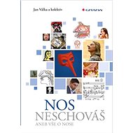 Nos neschováš: aneb Vše o nose - Jan Válka