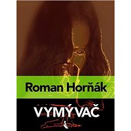 Vymývač - Roman Horňák