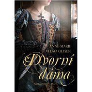 Dvorní dáma - Anne-Marie Vedso Olesen