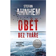 Oběť bez tváře - Stefan Ahnhem