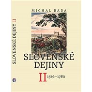 Slovenské dejiny II 1526 - 1780 - Michal Bada