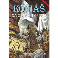 Koniáš Na ostřích čepelí - Miroslav Žamboch
