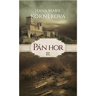 Pán hor III. - Hana Marie Körnerová