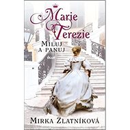 Marie Terezie Miluj a panuj - 